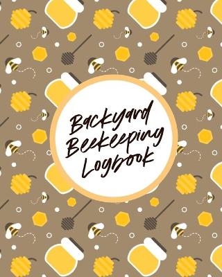 Book cover for Backyard Beekeeping Logbook