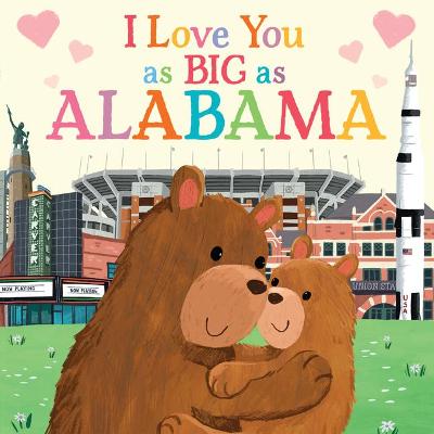 Cover of I Love You as Big as Alabama