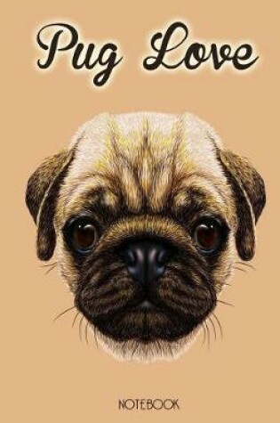 Cover of Pug Love Notebook