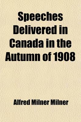 Book cover for Speeches Delivered in Canada in the Autumn of 1908