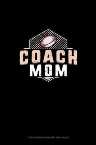 Cover of Coach Mom (Rugby)