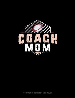 Book cover for Coach Mom (Rugby)