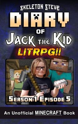 Cover of Diary of Jack the Kid - A Minecraft LitRPG - Season 1 Episode 5 (Book 5)