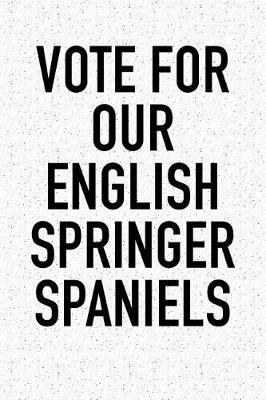 Book cover for Vote for Our English Springer Spaniels