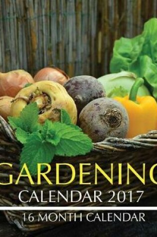 Cover of Gardening Calendar 2017