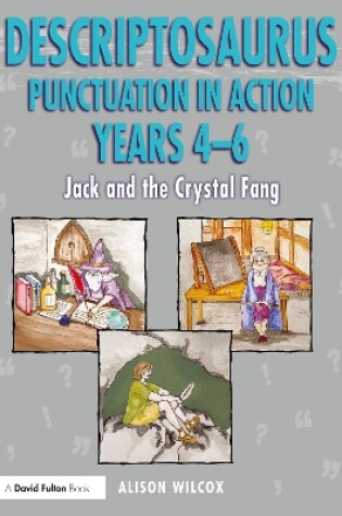 Cover of Descriptosaurus Punctuation in Action Years 4-6: Jack and the Crystal Fang