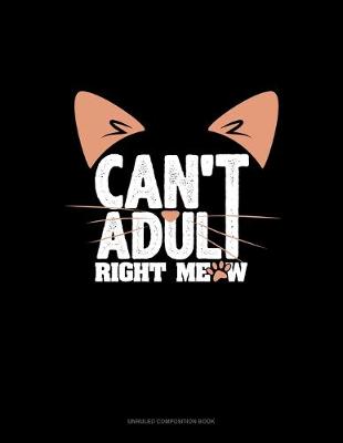 Book cover for Can't Adult Right Meow