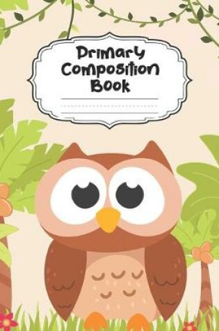 Cover of Owl Primary Composition Book