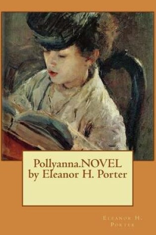 Cover of Pollyanna.NOVEL by Eleanor H. Porter