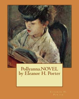Book cover for Pollyanna.NOVEL by Eleanor H. Porter