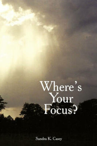 Cover of Where's Your Focus?