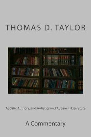 Cover of Autistic Authors, and Autistics and Autism in Literature
