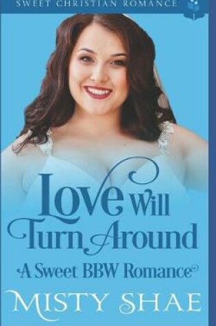 Cover of Love Will Turn Around