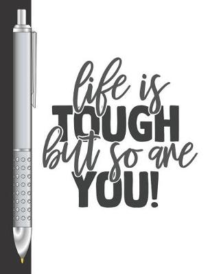 Book cover for Life Is Tough But So Are You!