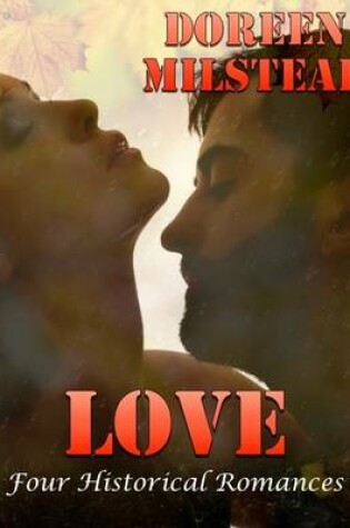 Cover of Love: Four Historical Romances