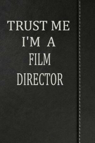 Cover of Trust Me I'm a Film Director