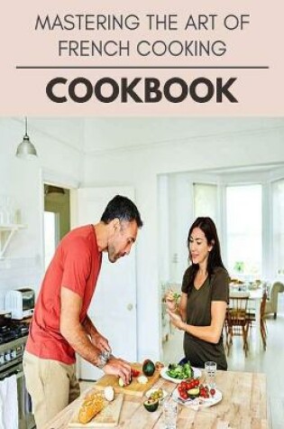 Cover of Mastering The Art Of French Cooking Cookbook