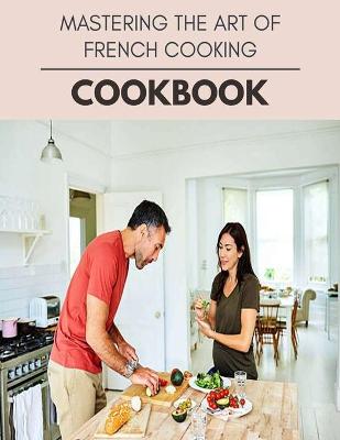 Book cover for Mastering The Art Of French Cooking Cookbook