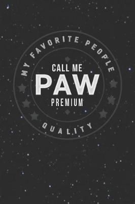 Book cover for My Favorite People Call Me Paw Premium Quality