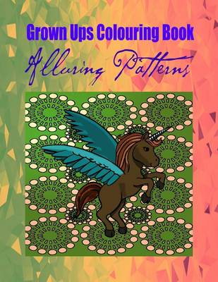 Book cover for Grown Ups Colouring Book Alluring Patterns