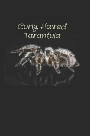 Cover of Curly Haired Tarantula notedbook