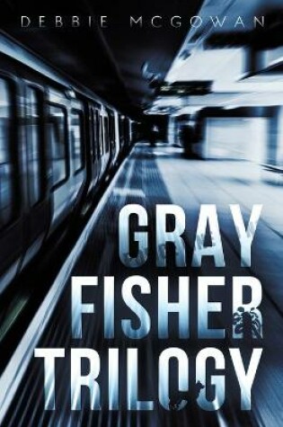 Cover of Gray Fisher Trilogy