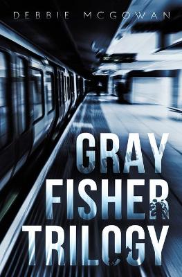 Book cover for Gray Fisher Trilogy