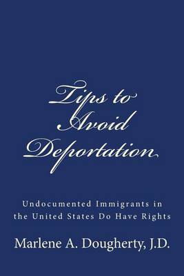 Cover of Tips to Avoid Deportation