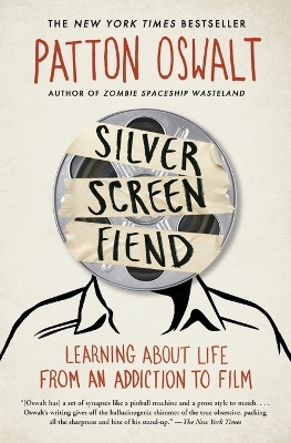 Silver Screen Fiend by Patton Oswalt