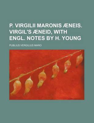 Book cover for P. Virgilii Maronis Aeneis. Virgil's Aeneid, with Engl. Notes by H. Young