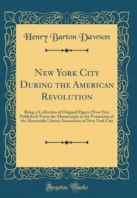 Book cover for New York City During the American Revolution