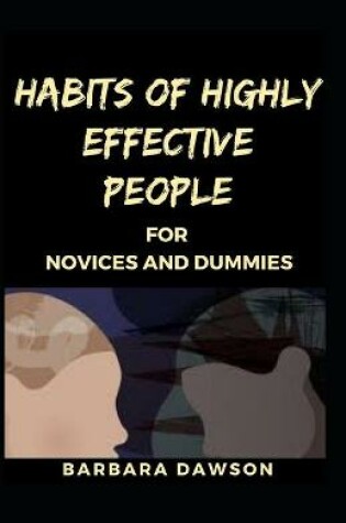 Cover of Habits of highly effective people for novices dummies