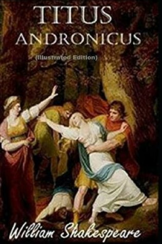 Cover of Titus Andronicus By William Shakespeare (Illustrated Edition)