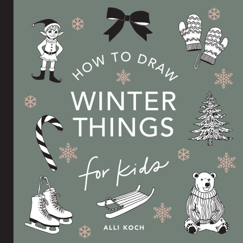 Book cover for Winter Things: How to Draw Books for Kids with Christmas Trees, Elves, Wreaths, Gifts, and Santa Claus