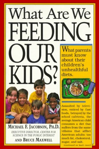 Cover of What Are We Feeding Our Kids?