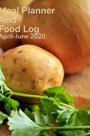 Cover of Meal Planner and Food Log April-june 2020