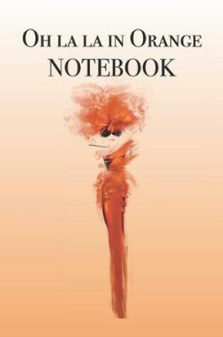Cover of Oh la la in Orange Notebook