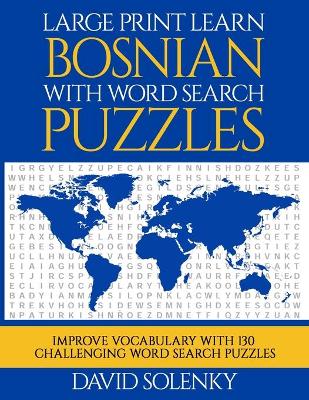 Book cover for Large Print Learn Bosnian with Word Search Puzzles