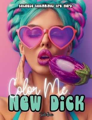 Cover of Color Me a New Dick