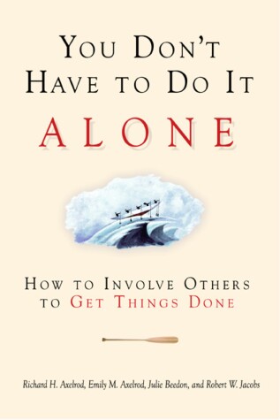 Book cover for You Don't Have to Do It Alone - How to Involve Others to Get Things Done