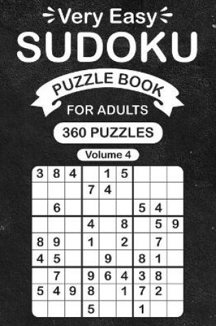 Cover of Very Easy Sudoku Puzzle Book For Adults Volume 4