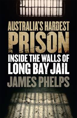 Book cover for Australia's Hardest Prison: Inside the Walls of Long Bay Jail