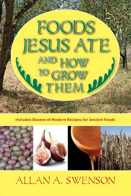 Book cover for Foods Jesus Ate and How to Grow Them