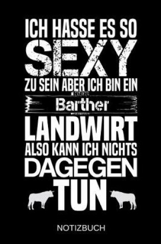 Cover of Ich hasse es so sexy zu sein aber ich bin ein Barther Landwirt also kann ich nichts dagegen tun