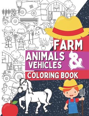 Book cover for Farm Animals & Vehicles Coloring Book
