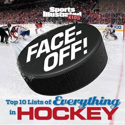 Cover of Face-Off!: Top 10 Lists of Everything in Hockey