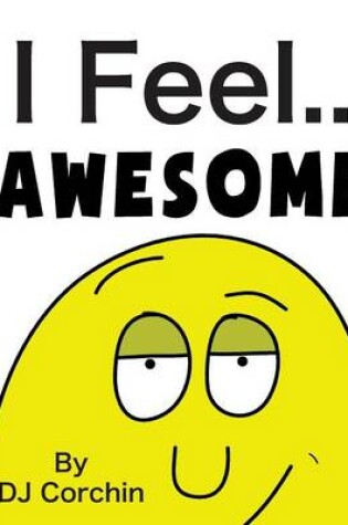 Cover of I Feel...Awesome