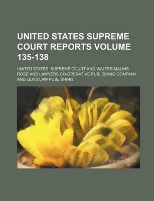 Book cover for United States Supreme Court Reports Volume 135-138