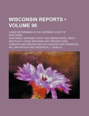 Book cover for Wisconsin Reports (Volume 96); Cases Determined in the Supreme Court of Wisconsin