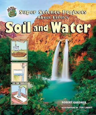 Cover of Super Science Projects about Earth's Soil and Water